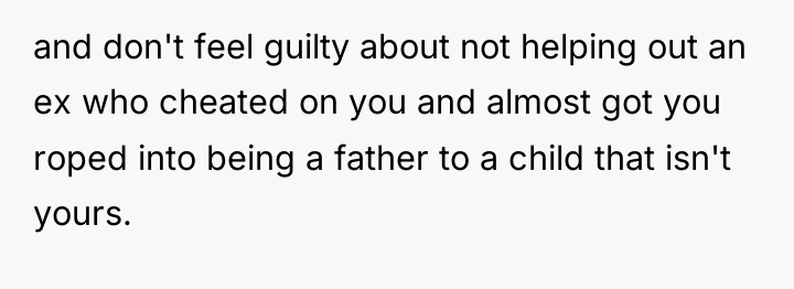 and don't feel guilty about not helping out an ex...