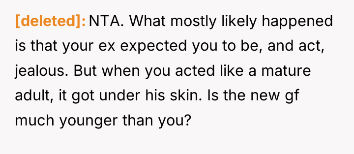 [deleted] NTA. What mostly likely happened is that your ex...