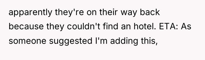 apparently they're on their way back because they couldn't find...