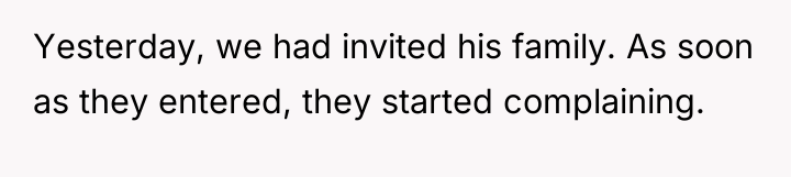 Yesterday, we had invited his family. As soon as they...