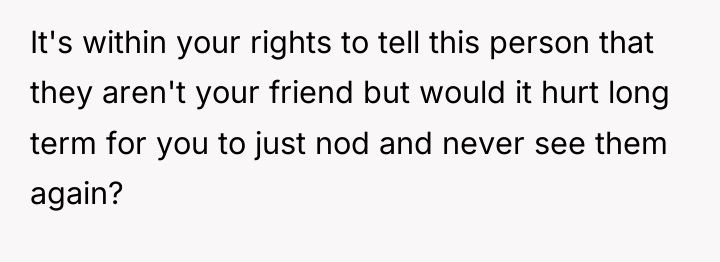 It's within your rights to tell this person that they...