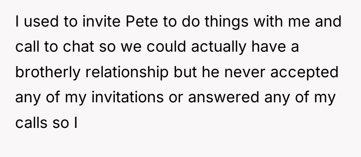 I used to invite Pete to do things with me...