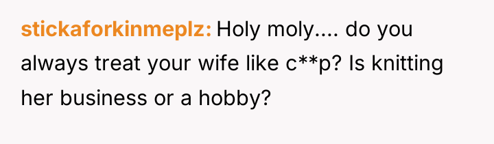stickaforkinmeplz Holy moly.... do you always treat your wife like...