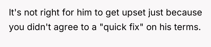 It's not right for him to get upset just because...