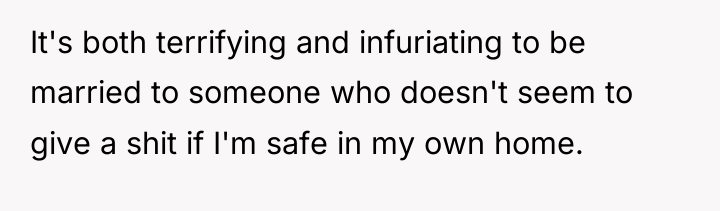 It's both terrifying and infuriating to be married to someone...