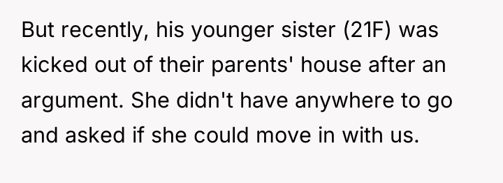 But recently, his younger sister (21F) was kicked out of...