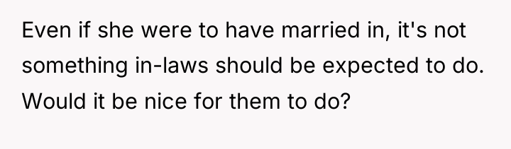 Even if she were to have married in, it's not...
