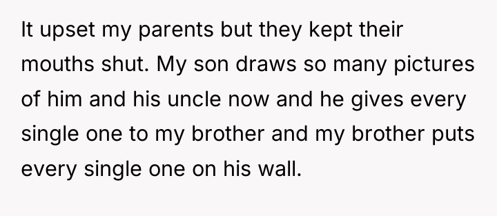 It upset my parents but they kept their mouths shut....