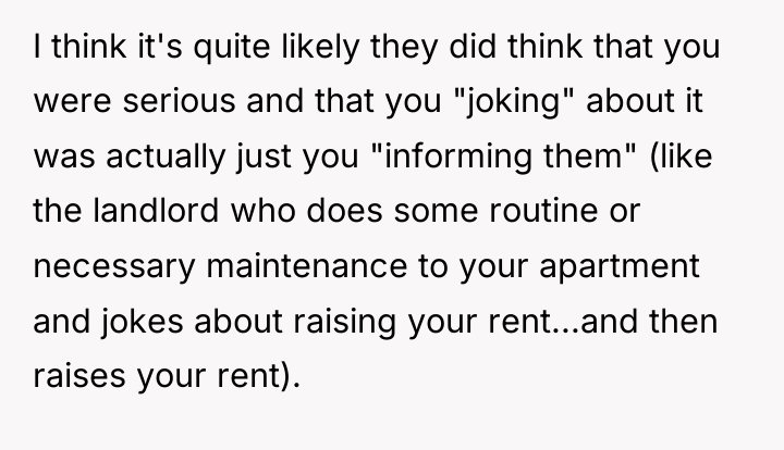 I think it's quite likely they did think that you...