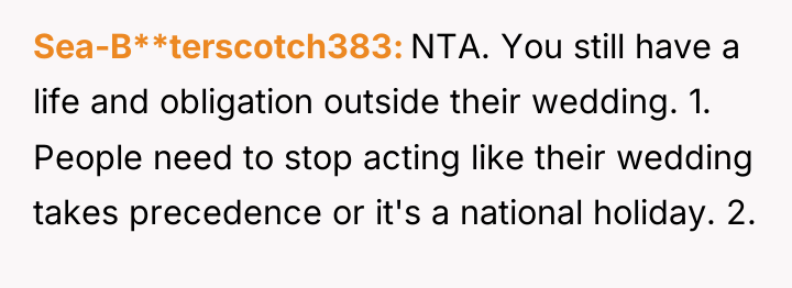 Sea-B**terscotch383 NTA. You still have a life and obligation outside...