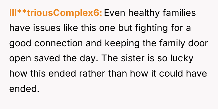 Ill**triousComplex6 Even healthy families have issues like this one but...