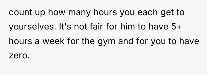 count up how many hours you each get to yourselves....