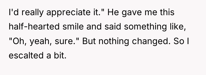 I'd really appreciate it." He gave me this half-hearted smile...