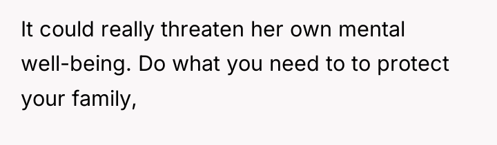It could really threaten her own mental well-being. Do what...