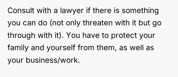 Consult with a lawyer if there is something you can...