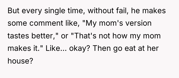 But every single time, without fail, he makes some comment...