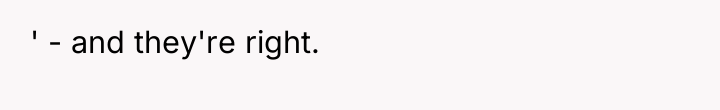 ' - and they're right.