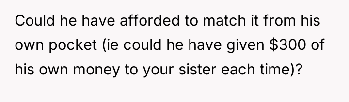 Could he have afforded to match it from his own...