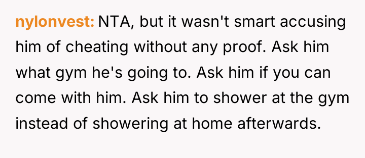nylonvest NTA, but it wasn't smart accusing him of cheating...