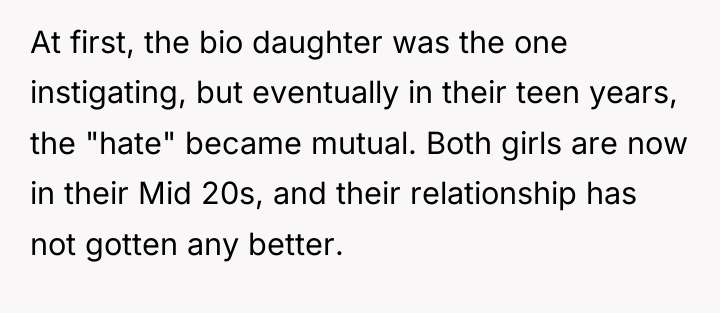At first, the bio daughter was the one instigating, but...