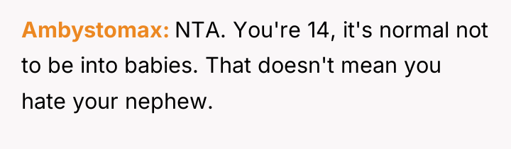 Ambystomax NTA. You're 14, it's normal not to be into...