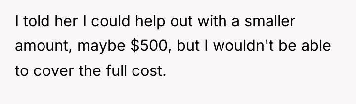 I told her I could help out with a smaller...