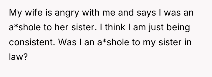 My wife is angry with me and says I was...