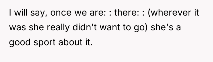 I will say, once we are: : there: : (wherever...