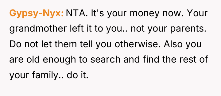 Gypsy-Nyx NTA. It's your money now. Your grandmother left it...