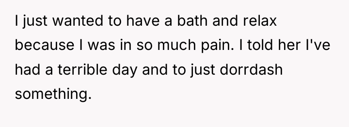 I just wanted to have a bath and relax because...