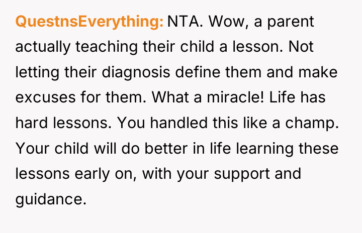QuestnsEverything NTA. Wow, a parent actually teaching their child a...
