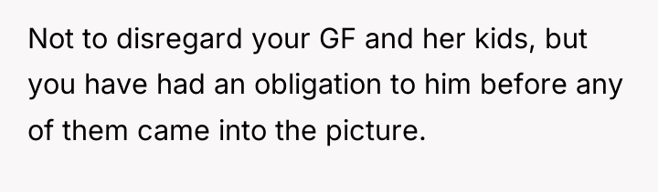 Not to disregard your GF and her kids, but you...