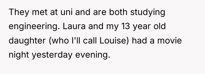 They met at uni and are both studying engineering. Laura...