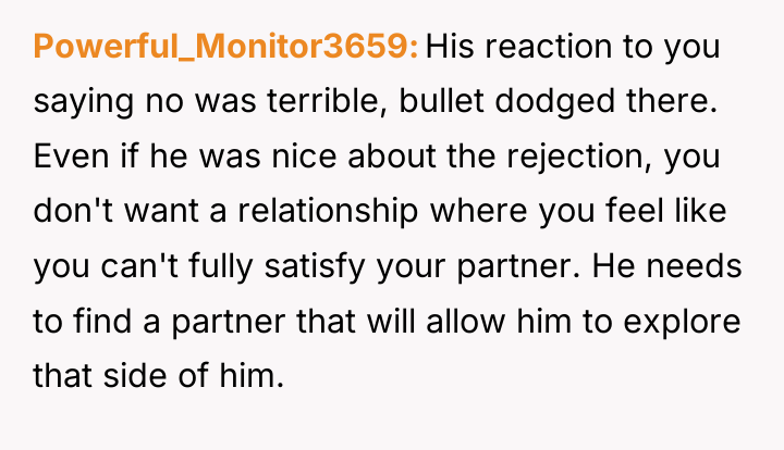 Powerful_Monitor3659 His reaction to you saying no was terrible, bullet...