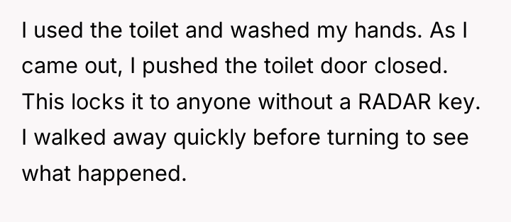 I used the toilet and washed my hands. As I...