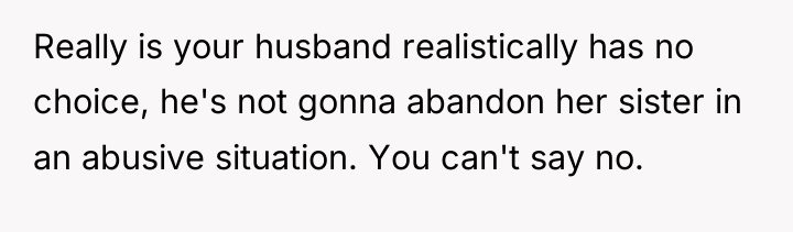 Really is your husband realistically has no choice, he's not...