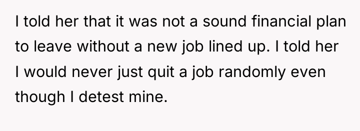 I told her that it was not a sound financial...