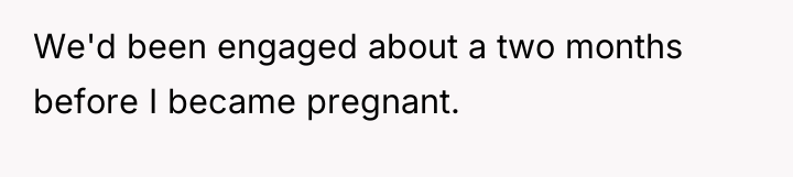 We'd been engaged about a two months before I became...