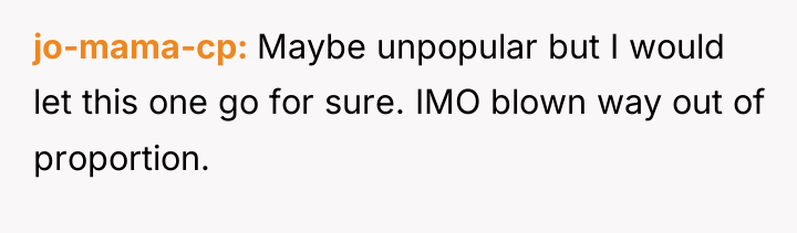 jo-mama-cp Maybe unpopular but I would let this one go...