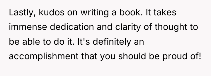 Lastly, kudos on writing a book. It takes immense dedication...