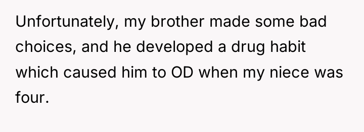 Unfortunately, my brother made some bad choices, and he developed...
