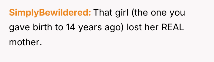 SimplyBewildered That girl (the one you gave birth to 14...