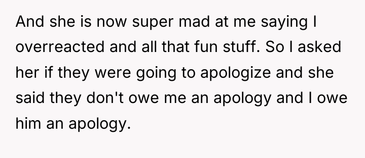 And she is now super mad at me saying I...