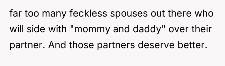 far too many feckless spouses out there who will side...