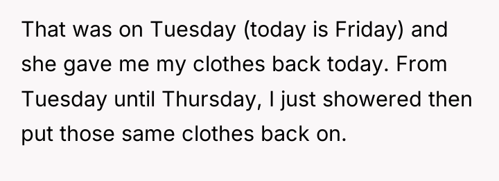 That was on Tuesday (today is Friday) and she gave...