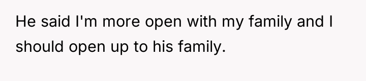 He said I'm more open with my family and I...