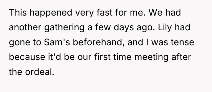This happened very fast for me. We had another gathering...