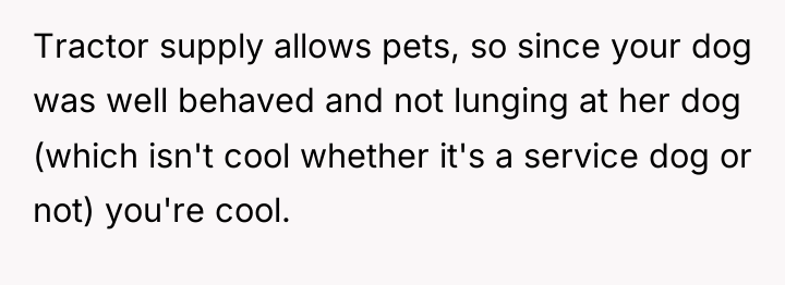 Tractor supply allows pets, so since your dog was well...