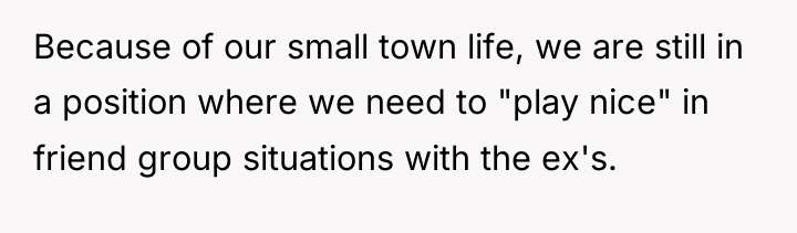 Because of our small town life, we are still in...