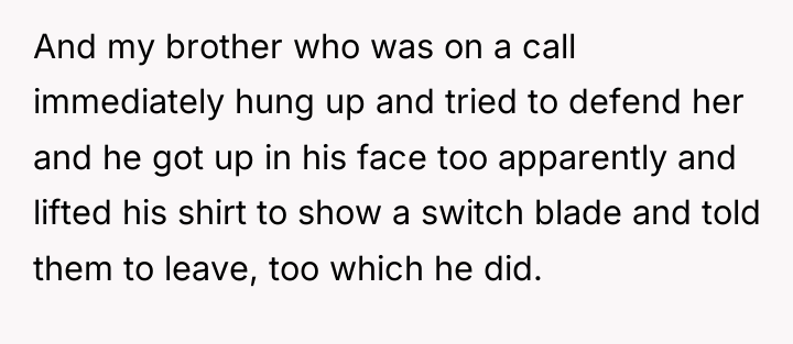 And my brother who was on a call immediately hung...